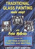 Traditional Glass Painting Made Easy! Lesson One: Getting Started, Tracing and Matting