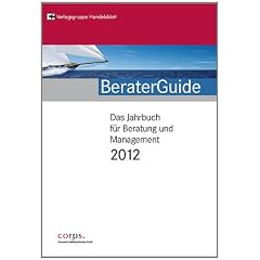 BeraterGuide: Das Jahrbuch f�r Beratung und Mangement 2012