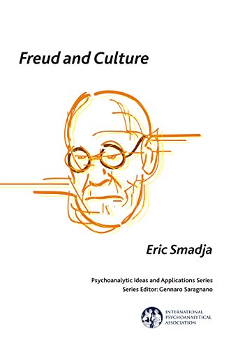 Freud and Culture (The International Psychoanalytical Association Psychoanalytic Ideas and Applications Series)