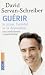 Guerir le stress, l'anxi�t� et la d�pression : Sans m�dicaments ni psychanalyse