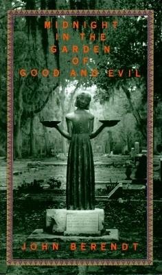 Midnight in the Garden of Good and Evil: A Savannah Story   [MIDNIGHT IN THE GARDEN OF GOOD] [Hardcover]