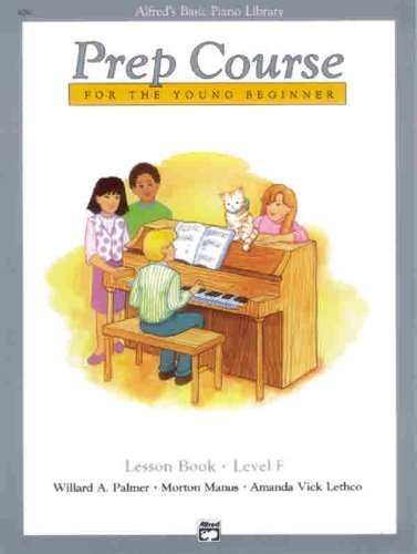 Alfred's Basic Piano Library Prep Course for the Young Beginner: Lesson Book-Level F