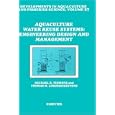 Aquaculture Water Reuse Systems: Engineering Design and Management (Developments in Aquaculture and Fisheries Science)... by  M.B. Timmons and T.M. Losordo