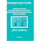 Click here to buy Aquaculture Water Reuse Systems: Engineering Design and Management (Developments in Aquaculture and Fisheries Science)... by  M.B. Timmons and T.M. Losordo.