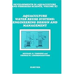 Aquaculture Water Reuse Systems: Engineering Design and Management (Developments in Aquaculture and Fisheries Science)