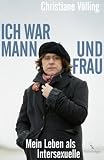 ""Ich war Mann und Frau"": Mein Leben als Intersexuelle