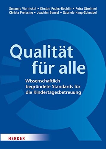 Qualität für alle: Wissenschaftlich begründete Standards für die Kindertagesbetreuung (German Edition)