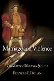 Marriage and Violence: The Early Modern Legacy image