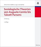 Soziologische Theorien von Auguste Comte bis Talcott Parsons