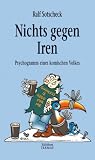 Produkt-Bild: Nichts gegen Iren: Psychogramm eines komischen Volkes