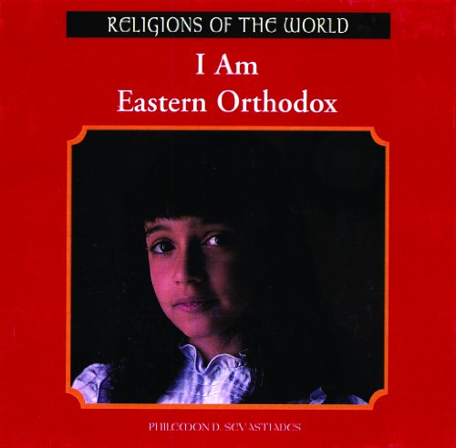 I Am Eastern Orthodox (Religions of the World (Rosen))