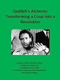 Qaddafi's Alchemy: Transforming a Coup into a Revolution