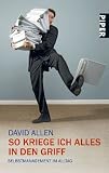 So kriege ich alles in den Griff: Selbstmanagement im Alltag - David Allen