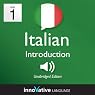 Learn Italian with Innovative Language's Proven Language System - Level 1: Introduction to Italian Learn Italian with Innovative Language's Proven Language System - Level 1: Introduction to Italian