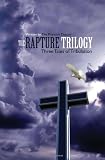 The Rapture Trilogy: Three Tales of Tribulation