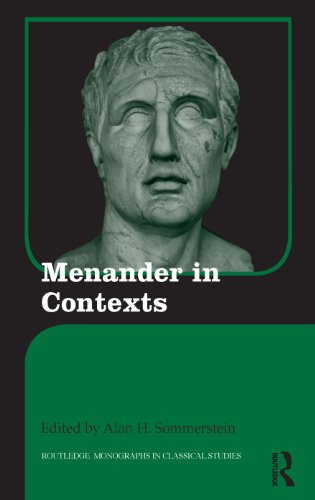 Menander in Contexts (Routledge Monographs in Classical Studies)