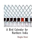 A Bird Calendar for Northern India