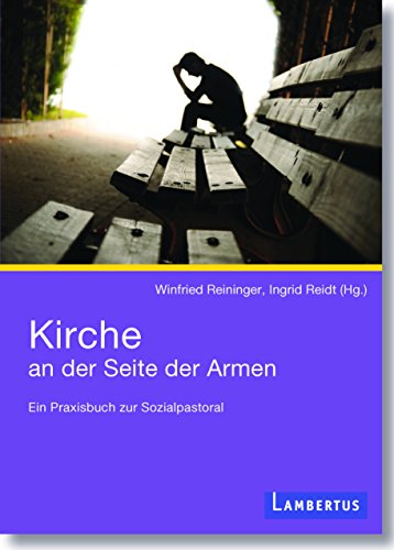 Kirche an der Seite der Armen: Ein Praxisbuch zur Sozialpastoral (German Edition)