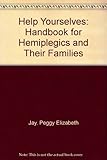 Help yourselves : a handbook for hemiplegics and their families