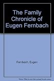The family chronicle of Eugen Fernbach : a Jewish life in Berlin from Bismarck to Hitler