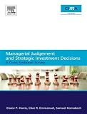 Managerial judgement and strategic investment decisions : a cross-sectional survey