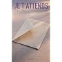Je t'attends de Fran�oise Grard