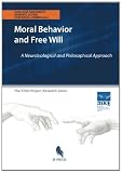 Moral Behavior and Free Will: A Neurobiological and Philosophical Approach