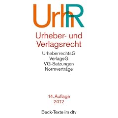 Urheber- und Verlagsrecht: Urheberrechtsgesetz, Verlagsgesetz, Recht der urheberrechtlichen Verwertungsgesellschaften, Internationales Urheberrecht