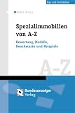 Spezialimmobilien von A - Z: Bewertung - Modelle - Benchmarks und Beispiele. mit Mustergutachten für Gesundheitsimmobilien, Handelsimmobilien, ... Immobilien, Sondernutzungsformen auf CD-ROM