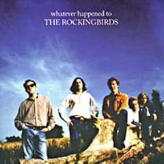 Whatever Happened to the Rockingbirds