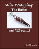 Pottery Books item: Wire Wrapping: The Basics And Beyond