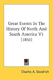 Great Events in the History of North and South America V1 (1851)