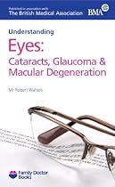 Eyes: Cataracts, Glaucoma and Macular Degeneration(Understanding)