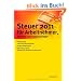 Steuer 2011 f�r Arbeitnehmer, Beamte und Kapitalanleger: Ihre Einkommensteuererkl�rung 2010