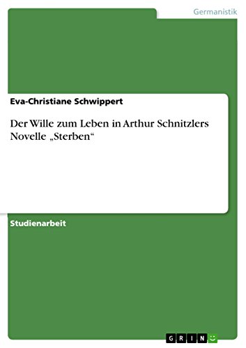 Der Wille zum Leben in Arthur Schnitzlers Novelle 