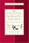 Essential Manners for Men: What to Do, When to Do It, and Why