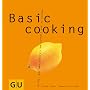 Basic cooking: Alles, was man braucht, um schnell &hellip von Sebastian Dickhaut