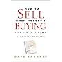 How To Sell When Nobody's Buying: (And How to Sell Even More When They Are)