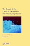 Tax aspects of the purchase and sale of a private company's shares : a summary of tax and related commercial considerations for buyers and sellers