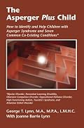 The Asperger Plus Child: How to Identify and Help Children with Asperger Syndrome and Seven Common Co-Existing Conditions