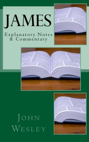 James: Explanatory Notes & Commentary, by John Wesley