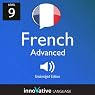 Learn French - Level 9: Advanced French, Volume 1: Lessons 1-25