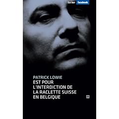 Patrick Lowie est pour l'interdiction de la raclette suisse en Belgique