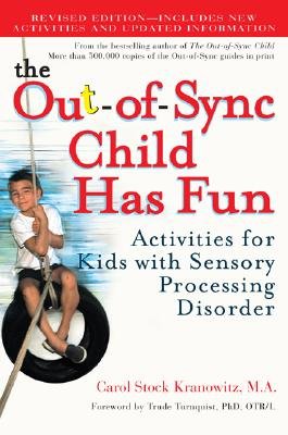 The Out-Of-Sync Child Has Fun: Activities for Kids with Sensory Processing DisorderÂ Â  [OUT-OF-SYNC CHILD HAS FUN] [Paperback]