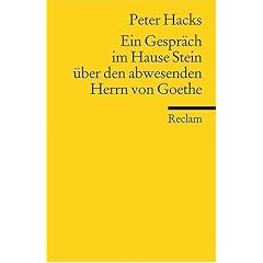 Ein Gespr�ch im Hause Stein �ber den abwesenden Herrn von Goethe