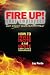 Fire Up! Your Employees and Smoke Your Competition: How to Invite, Incite and Ignite Employee Performance
