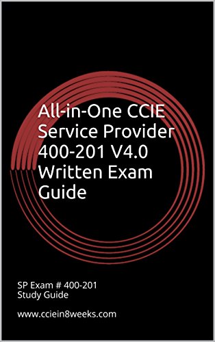 All-in-One CCIE Service Provider 400-201 V4.0 Written Exam Guide