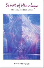 Spirit of Himalaya: The Story of a Truth Seeker, Fourth Edition