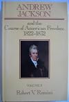 Andrew Jackson and the Course of American Freedom, 1822-1832