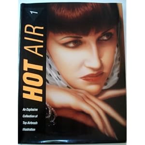 Hot Air 1: An Explosive Collection of Top Airbrush Illustration Werner Steuer